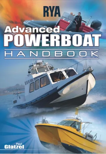 RYA Advanced Powerboat Handbook - Paul Glatzel