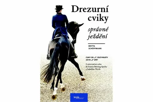 Drezurní cviky - správné ježdění - Shöffmann Britta