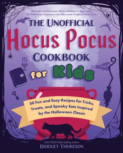 The Unofficial Hocus Pocus Cookbook for Kids - Bridget Thoreson