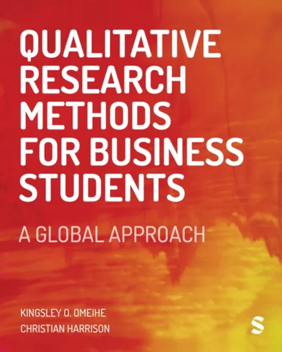 Qualitative Research Methods for Business Students - Harrison Christian, Kingsley Obi Omeihe