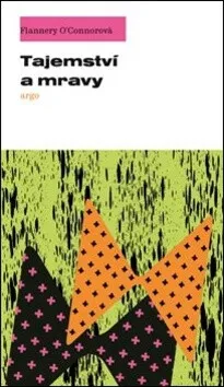 Tajemství a mravy - Flannery O'Connorová