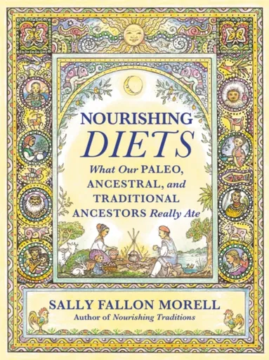 Nourishing Diets - Sally Fallon Morell
