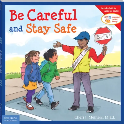 Be Careful and Stay Safe - Cheri J. Meiners