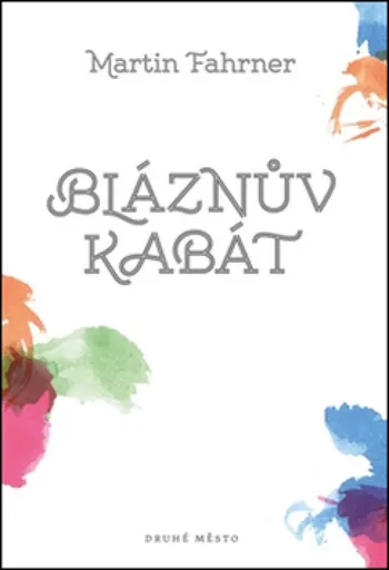 Bláznův kabát - Martin Fahrner