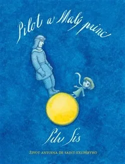 Pilot a Malý princ - Petr Sís