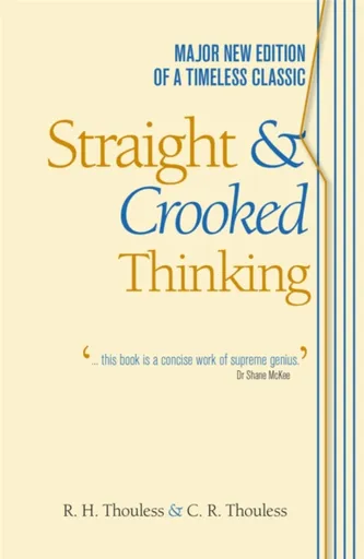 Straight and Crooked Thinking - Robert Henry Thouless