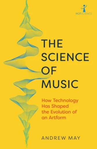 The Science of Music - Andrew May