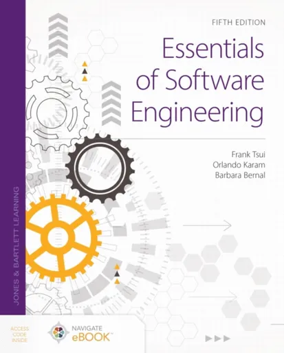 Essentials of Software Engineering - Barbara Bernal, Orlando Karam, Frank Tsui