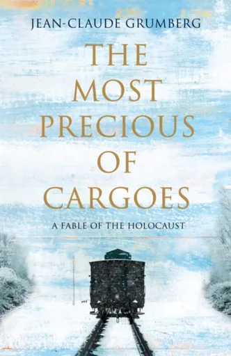 The Most Precious of Cargoes - Jean-Claude Grumberg