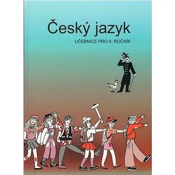 Český jazyk učebnice pro 6. ročník (978-80-7311-175-5)