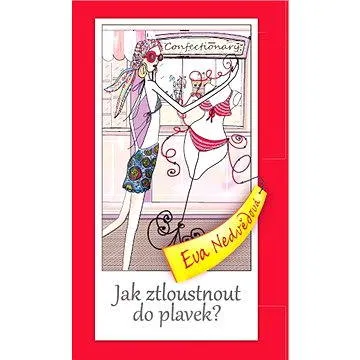 Jak ztloustnout do plavek (978-80-260-4489-5)