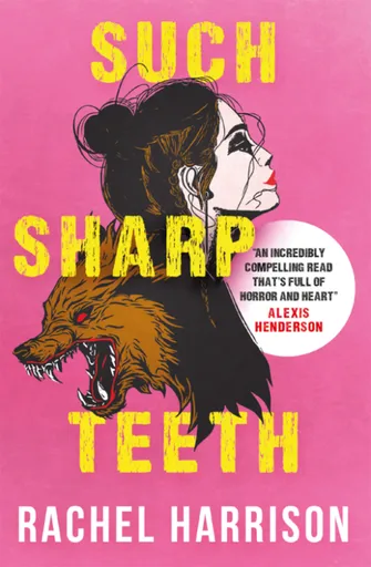 Such Sharp Teeth - Rachel Harrison