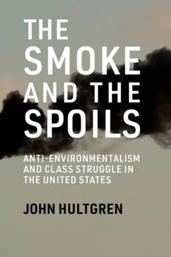 Smoke and the Spoils - John Hultgren