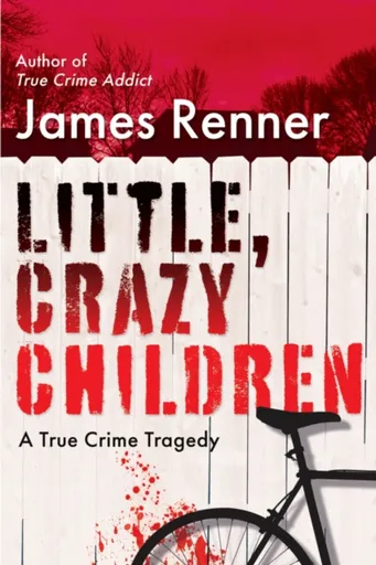 Little, Crazy Children - James Renner