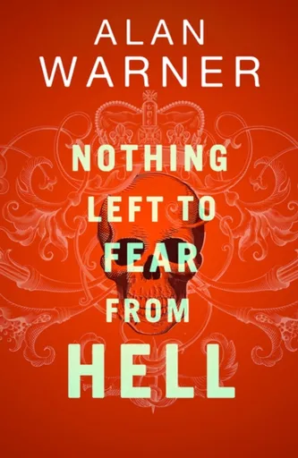 Nothing Left to Fear from Hell - Alan Warner
