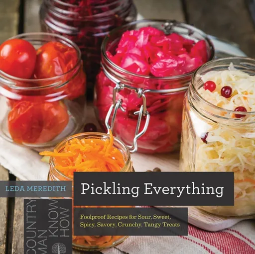 Pickling Everything - Leda Meredith