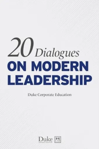 20 Dialogues on modern leadership - Duke Corporate Education