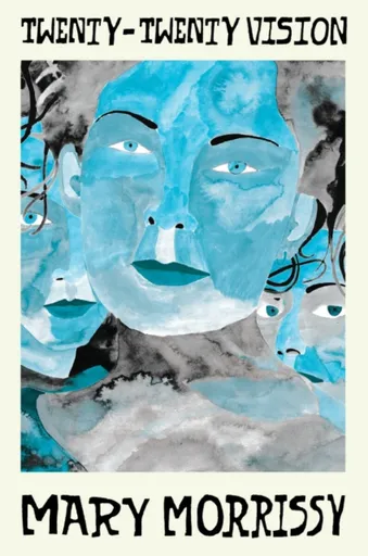 Twenty-Twenty Vision - Mary Morrissy