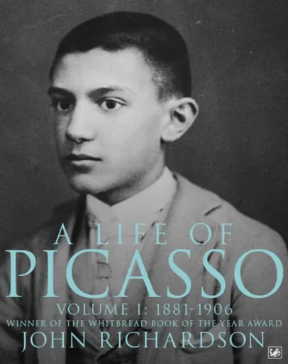 A Life of Picasso Volume I - John Richardson