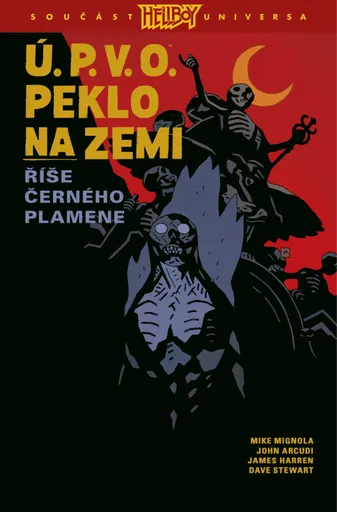 Ú.P.V.O. Peklo na zemi 9 - Říše Černého plamene - Mike Mignola, John Arcudi, James Harren