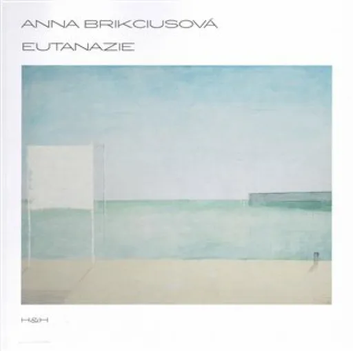 Eutanazie - Anna Brikciusová
