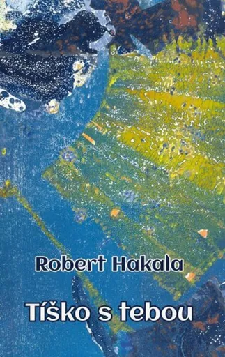 Tíško s tebou - Róbert Hakala