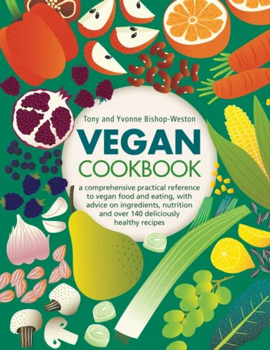 Vegan Cookbook - Tony Bishop-Weston, Yvonne Bishop-Weston