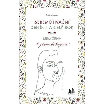 Sebemotivační deník na celý rok: Jsem žena #jsembohyne (978-80-271-2926-3)
