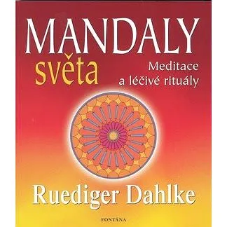 Mandaly světa: Meditace a léčivé rituály (978-80-7336-566-0)