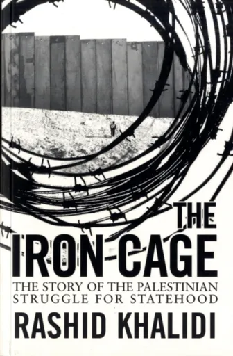 The Iron Cage - Rashid Khalidi