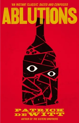 Ablutions - Patrick Dewitt