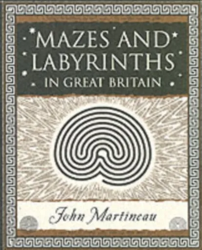 Mazes and Labyrinths: In Great Britain - John Southcliffe Martineau