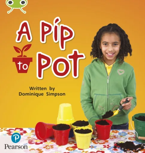 Bug Club Phonics - Phase 2 Unit 3: A Pip to Pot - Dominique Simpson