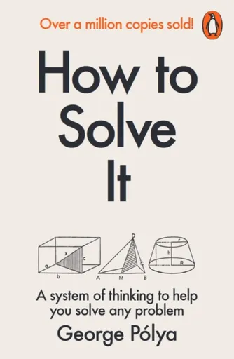 How to Solve It - George Polya