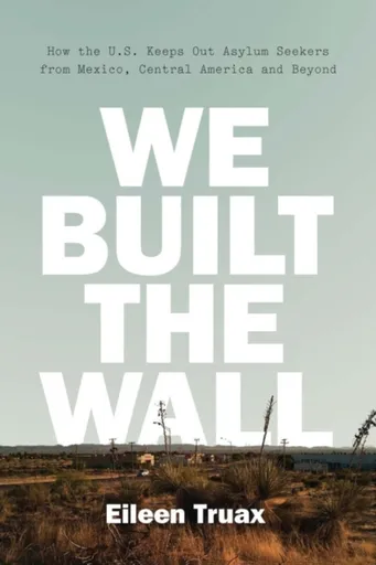 We Built the Wall - Eileen Truax