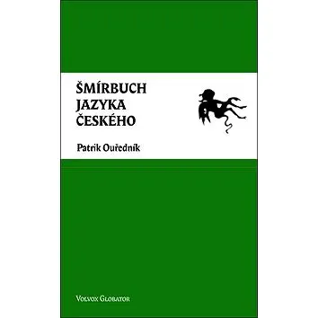 Šmírbuch jazyka českého: Slovník nekonvenční češtiny 1945-1989 (978-80-7511-231-6)