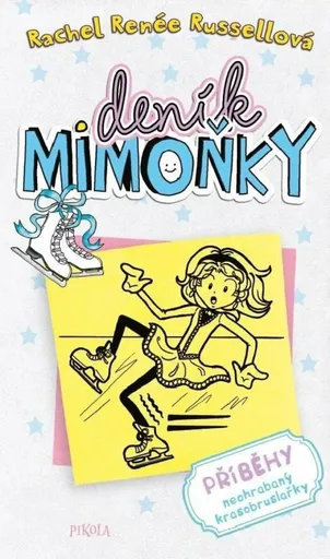 Deník mimoňky Příběhy neohrabaný krasobruslařky - Rachel Renée Russellová