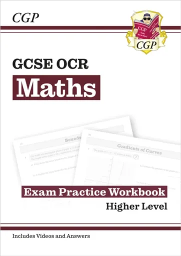 GCSE Maths OCR Exam Practice Workbook: Higher - includes Video Solutions and Answers - CGP Books