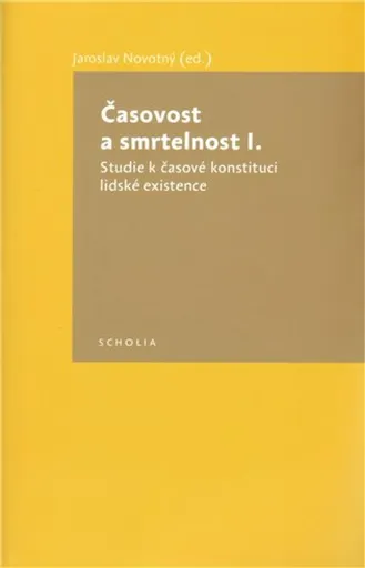 Časovost a smrtelnost I. - Jaroslav Novotný