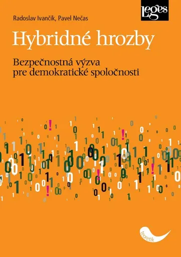 Hybridné hrozby: Bezpečnostná výzva pre demokratické spoločnosti - Pavel Nečas, Radoslav Ivančík