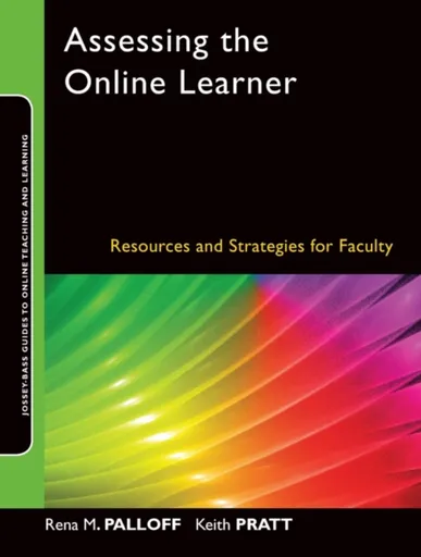 Assessing the Online Learner - Keith  Pratt, Rena M.  Palloff