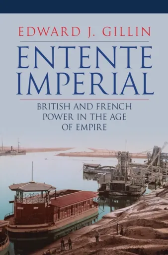 Entente Imperial - Edward J. Gillin