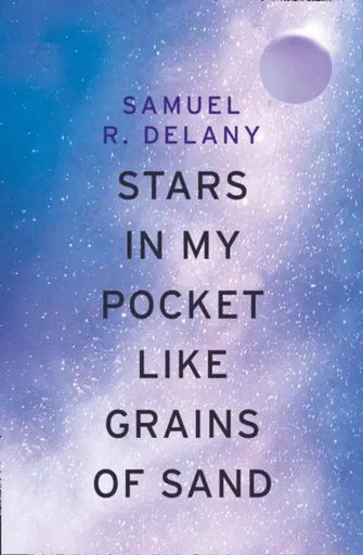 Stars in My Pocket Like Grains of Sand - Samuel R. Delany