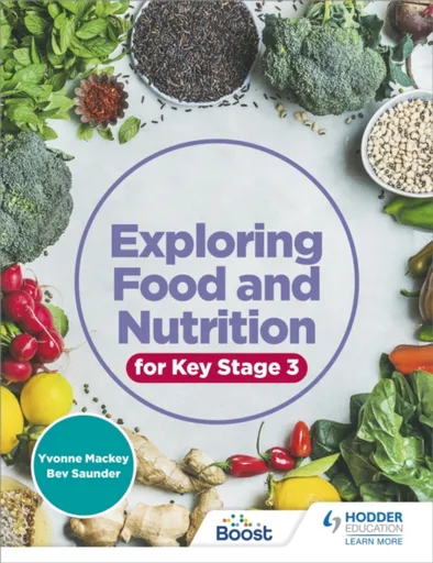 Exploring Food and Nutrition for Key Stage 3 - Bev Saunder, Yvonne Mackey
