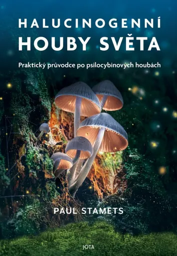 Halucinogenní houby světa - Paul Stamets