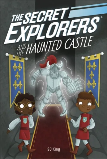 The Secret Explorers and the Haunted Castle - SJ King