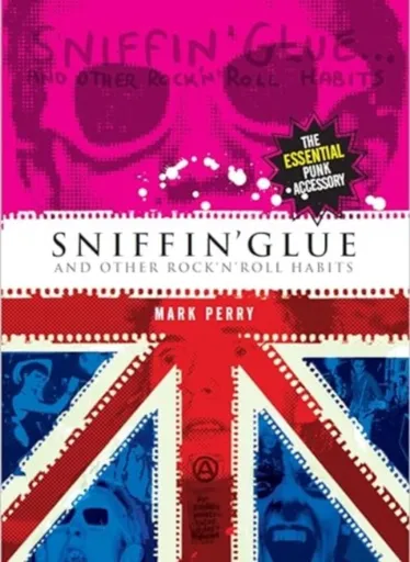 Sniffin' Glue - Mark Perry