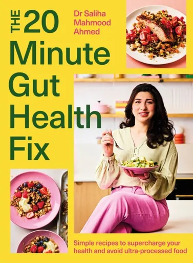 The 20-Minute Gut Health Fix - Saliha Mahmood Ahmed