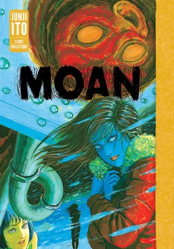 Moan: Junji Ito Story Collection - Džundži Itó