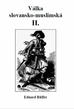 Válka slovansko-muslimská - Eduard Ruffer